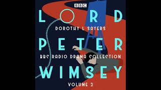 Lord Peter Wimsey BBC Radio Drama Collection Volume 2 Four BBC Radio 4 fullcast dramatisations [upl. by Otsugua916]