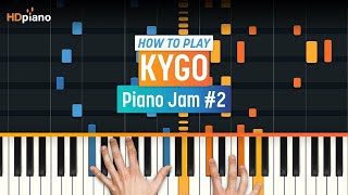 How to Play quotPiano Jam 2quot by Kygo  HDpiano Part 1 Piano Tutorial [upl. by Annahoj538]