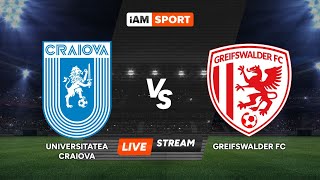 LIVE UNIVERSITATEA CRAIOVA  GREIFSWALDER FC [upl. by Nivek]