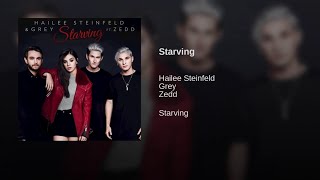 Hailee Steinfeld amp Grey  Starving feat Zedd Official Audio [upl. by Vernice]