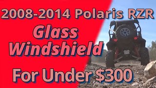 Polaris RZR 800s  Full Glass Windshield Install  Under 300 [upl. by Ailema]