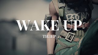 VALORANT WAKE UP  Тизер [upl. by Glynias444]