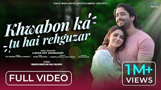 Khwabon Ka Tu Hai Rehguzar  FULL VIDEO  Shaheer Sheikh  Amy Aela  Raj Barman amp Rupali Kashyap [upl. by Sapienza697]