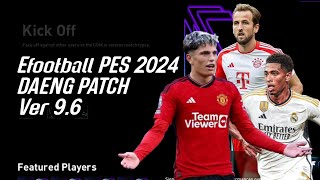 EFOOTBALL PES 2024 DAENG PATCH SUMMER ver 96 SEASON 2324 PS4 HEN [upl. by Lebazej403]