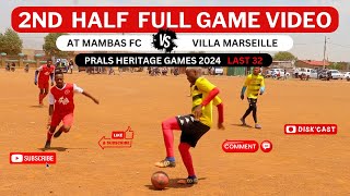 2nd half AT MAMBAS FC 🆚VILLA MARSEILLE FC  PRALS HERITAGE GAMES KASI DISKI TO THE WORLD DISKCAST [upl. by Iarised661]