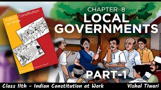 Why Local Government  Local Governments  Chapter 8  Part 1  Class 11 Political Science [upl. by Adnaral687]