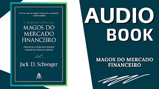 AUDIOBOOK MAGOS DO MERCADO FINANCEIRO [upl. by Gualterio]