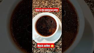 WHAT IS THIS BULLETPROOF COFFEE HOW TO MAKE BLACK COFFEE 🤔 PLEASE GUYS SUBSCRIBE MY CHANNELcoffee [upl. by Ailisab]