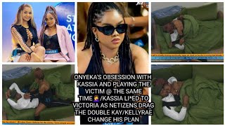 ONYEKAS OBSESSION WITH KASSIA AND PLAYING THE VICTIM  THE SAME TIMEKASSIA LIED TO VICTORIA [upl. by Rubia]