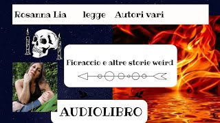 Fioraccio e altre storie weird AUDIOLIBRO [upl. by Nertie258]