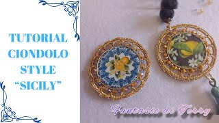 Tutorial Ciondolo Style quotSicilyquot 🍋 [upl. by Noinatrad]