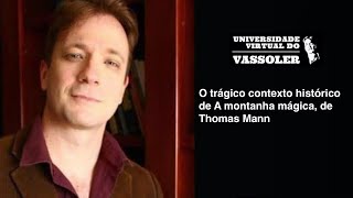 Cortes do Vassoler O trágico contexto histórico de A montanha mágica de Thomas Mann [upl. by Daniella345]