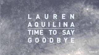 Time To Say Goodbye  Lauren Aquilina [upl. by Ahsac]