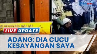 Tangis Adang saat Tahu Cucu Kesayangannya Dibantai oleh Anaknya Sendiri di Depok [upl. by Mudenihc748]