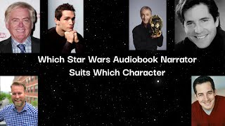 Which Star Wars Audiobook Narrator And AudioDrama Actor Suits Which Character [upl. by Hadihahs]