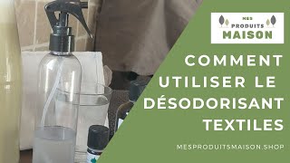 Comment utiliser le désodorisant textile de la recette DIY [upl. by Colan]