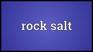 Rock salt Meaning [upl. by Lauer]