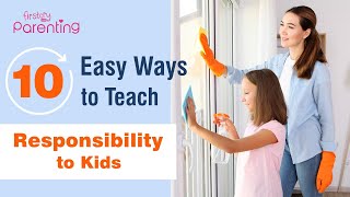 10 Simple Ways to Teach Responsibility to Kids [upl. by Barney]