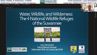 The 4 National Wildlife Refuges of the Suwannee Larry Woodward WWALS Webinar 20241121 [upl. by Ybbil]