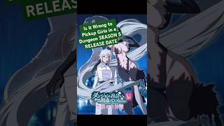 Danmachi Season 5 RELEASE DATE [upl. by Piotr248]