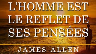 L’homme est le reflet de ses pensées James Allen Livre audio français complet [upl. by Mallis758]