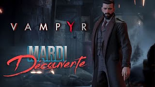 Vampyr  Mardi découverte   lets play  FR [upl. by Ayres]