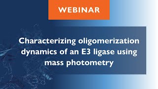 Characterizing oligomerization dynamics of an E3 ligase using mass photometry [upl. by Lindgren]