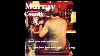 Murray County by Porch Matthews ft Joe Palmer [upl. by Tamara98]