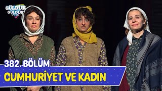 Cumhuriyet ve Kadın  382 Bölüm Güldür Güldür Show [upl. by Adest25]