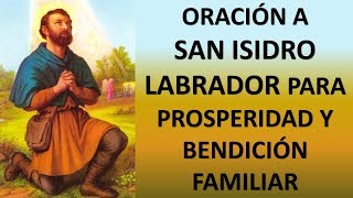 ▶ ORACIÓN A SAN ISIDRO LABRADOR PARA PROSPERIDAD Y BENDICIÓN FAMILIAR  ORACION Y PAZ [upl. by Nehcterg574]