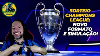 SORTEIO CHAMPIONS LEAGUE NOVO FORMATO E SIMULAÃ‡ÃƒO QUEM A INTER DE MILÃƒO IRÃ ENFRENTAR [upl. by Terriss]