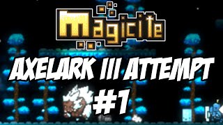 Magicite  Secret Boss Axelark III  Part 1 [upl. by Dabney]