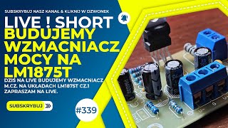 339 Budujemy wzmacniacz mocy na LM1875T SHORT amp service electronics shorts amplifier diy [upl. by Eyt]