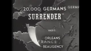 20000 Germans Surrender at Beaugency France [upl. by Yllim]