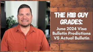 THE H1B GUY GRADES June 2024 Visa Bulletin Predictions VS the Actual Visa Bulletin Released [upl. by Sladen169]