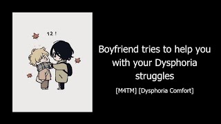 M4TM ASMR Boyfriend tries to help you with your Dysphoria struggles  Dysphoria Comfort [upl. by Mashe]