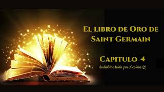 El libro de oro de Saint Germain Capitulo 4 [upl. by Schwejda]