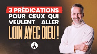 3 Prédications pour ceux qui veulent aller loin avec Dieu  Jérémy Sourdril [upl. by Sculley826]