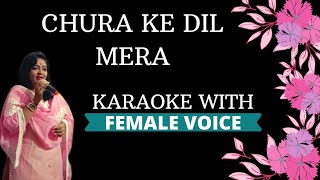 Chura Ki Dil Mera Karaoke Female Voice [upl. by Essilem40]