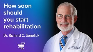 How Soon Should You Start Rehabilitation  Dr Senelick  Encompass Health [upl. by Fidelia]