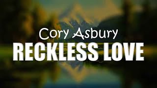 Reckless Love  Lyrics  Cory Asbury Bethel Music Riley Clemmons [upl. by Aunson]