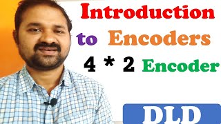 Introduction to Encoders  4  2 Encoder  Digital Logic Design  Digital Electronics [upl. by Ecnaled]