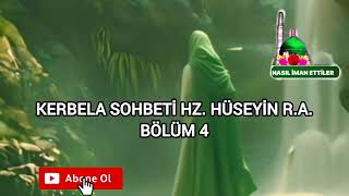 KERBELA SOHBETİ HZ HÜSEYİN RA BÖLÜM 4 [upl. by Lebasile]