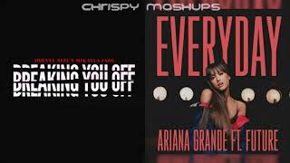 Mikayla Jade Ariana Grande amp Johnny Neff  Breaking You Off  Everyday Mashup [upl. by Venuti]