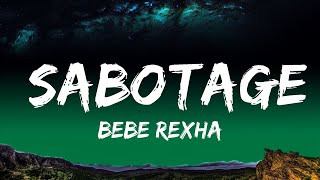 1 Hour  Bebe Rexha  Sabotage Lyrics  Lyrical Harmony [upl. by Maurie]