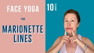 Face Yoga for Marionette Lines Diminish Face Lines and Folds in 10 Mins [upl. by Haeel707]