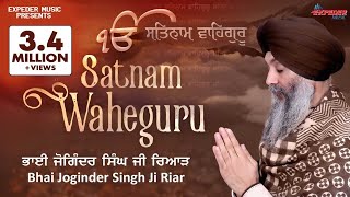 Satnam Waheguru  Full Shabad 2019  Bhai Joginder Singh Riar  Expeder Music [upl. by Ahsata]