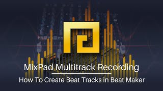 How to Create Beat Tracks in Beat Maker  MixPad Multitrack Mixing Software Tutorial [upl. by Eatnom]