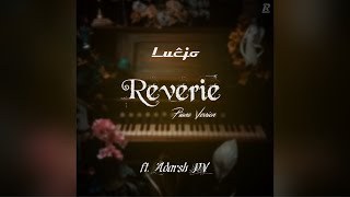 Lucjo  Reverie Piano Version ft Adarsh PV [upl. by Carilla]