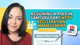 Assigning a Role in SAMgov for Entity Registration Management [upl. by Yojenitsirk]